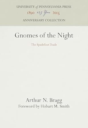 gnomes of the night the spadefoot toads 1st edition arthur n bragg ,hobart m smith 1512800678, 978-1512800678