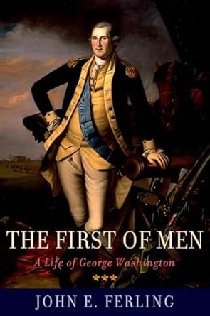 the first of men a life of george washington 1st edition john e ferling 019539867x, 978-0195398670