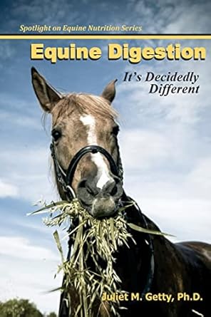 equine digestion its decidedly different 1st edition juliet m getty ph d 1493544624, 978-1493544622