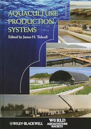 aquaculture production systems 1st edition james h tidwell 0813801265, 978-0813801261