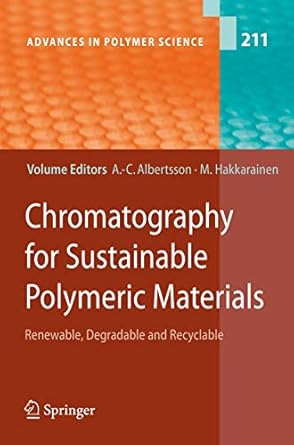 chromatography for sustainable polymeric materials renewable degradable and recyclable 1st edition ann