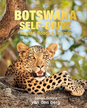 botswana self drive routes roads and ratings 1st edition james gifford 1776323327, 978-1776323326