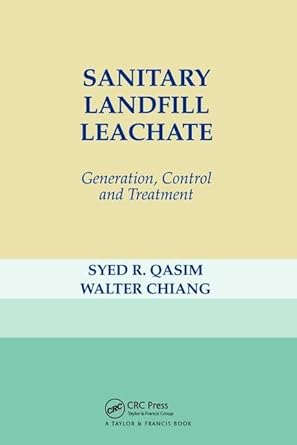 sanitary landfill leachate generation control and treatment 1st edition syed r qasim 1138474355,
