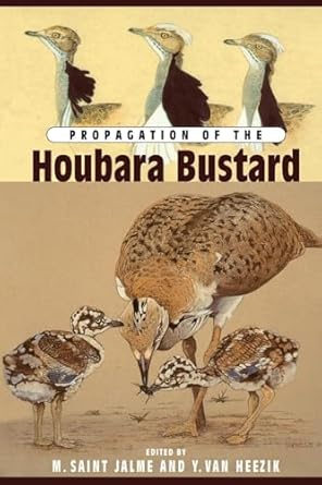 propagation of the houbara bustard 1st edition m saint jalme ,y van heezik 1138983977, 978-1138983977