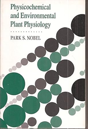 physicochemical and environmental plant physiology 1st edition park s nobel 0125200218, 978-0125200219