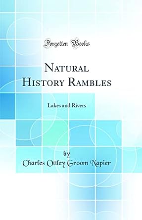 natural history rambles lakes and rivers 1st edition charles ottley groom napier 048415169x, 978-0484151696