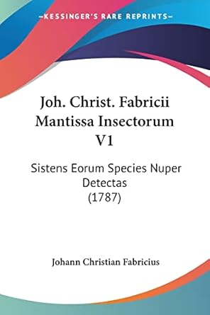 joh christ fabricii mantissa insectorum v1 sistens eorum species nuper detectas 1st edition johann christian
