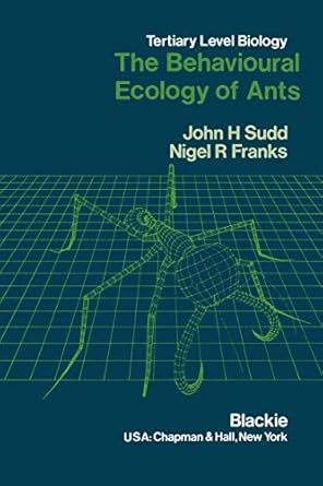 the behavioural ecology of ants 1st edition j h sudd ,n r franks 0216922453, 978-0216922457