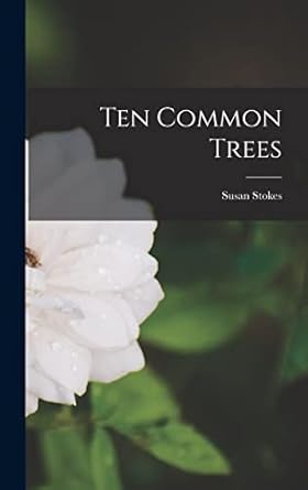 ten common trees 1st edition stokes susan 101661277x, 978-1016612777