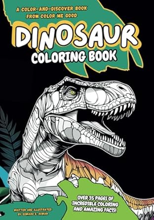 dinosaur coloring book color and discover over 35 pages of incredible illustrations and amazing dinosaur