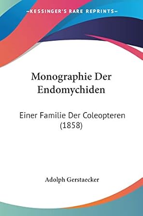 monographie der endomychiden einer familie der coleopteren 1st edition adolph gerstaecker 116019761x,
