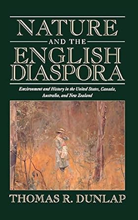 nature and the english diaspora environment and history in the united states canada australia and new zealand