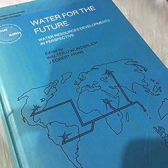 water for the future water resources developments in perspective 1st edition j egbert prins ,walter o