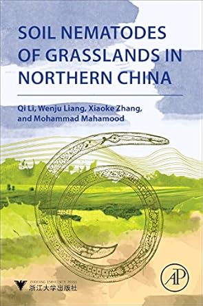 soil nematodes of grasslands in northern china 1st edition qi li ,wenju liang ,xiaoke zhang ,mohammad