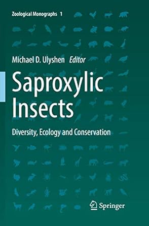 saproxylic insects diversity ecology and conservation 1st edition michael d ulyshen 3030093581, 978-3030093587