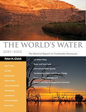 the worlds water volume 7 the biennial report on freshwater resources 1st edition peter h gleick ,lucy allen