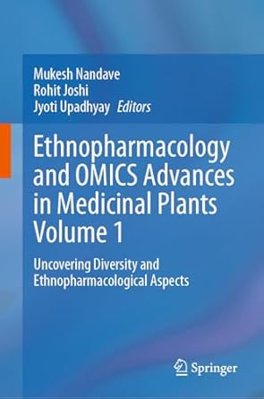 ethnopharmacology and omics advances in medicinal plants volume 1 uncovering diversity and