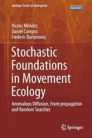 stochastic foundations in movement ecology anomalous diffusion front propagation and random searches 1st