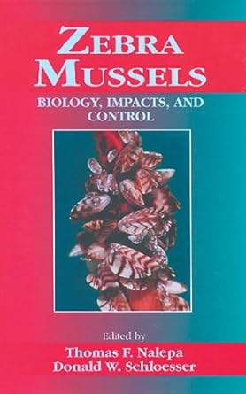 zebra mussels biology impacts and control 1st edition thomas f nalepa ,don w schloesser 0873716965,