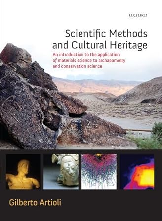 scientific methods and cultural heritage an introduction to the application of materials science to