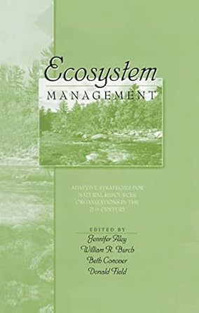 ecosystem management adaptive strategies for natural resource organizations in the twenty first century 1st