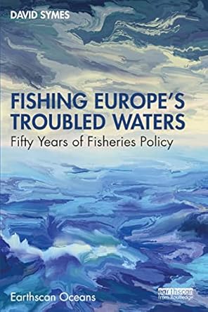 fishing europes troubled waters 1st edition david symes 1032424702, 978-1032424705