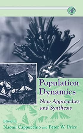 population dynamics new approaches and synthesis 1st edition naomi cappuccino ,peter w price 0121592707,