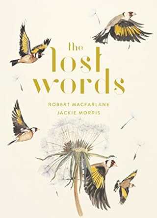 the lost words 1st edition robert macfarlane ,jackie morris 1487005385, 978-1487005382