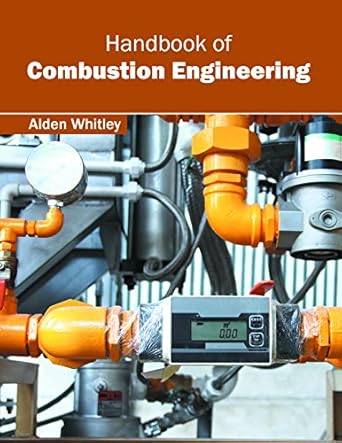 handbook of combustion engineering 1st edition alden whitley 1632385163, 978-1632385161