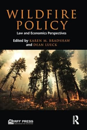 wildfire policy 1st edition dean lueck ,karen m bradshaw 1933115955, 978-1933115955