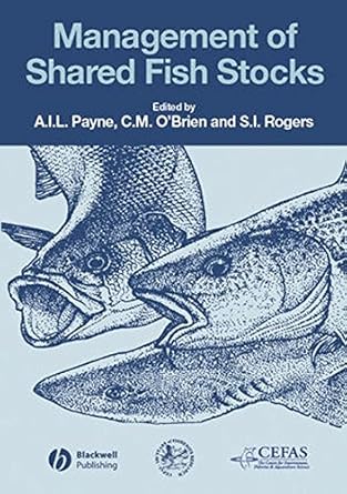 management of shared fish stocks 1st edition andrew i l payne ,carl m o'brien ,stuart i rogers 0470999926
