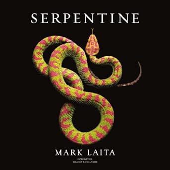serpentine 1st edition mark laita ,william t vollmann 1419706306, 978-1419706301