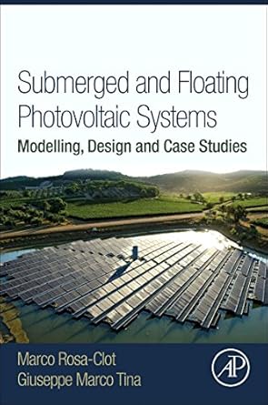 submerged and floating photovoltaic systems modelling design and case studies 1st edition marco rosa clot