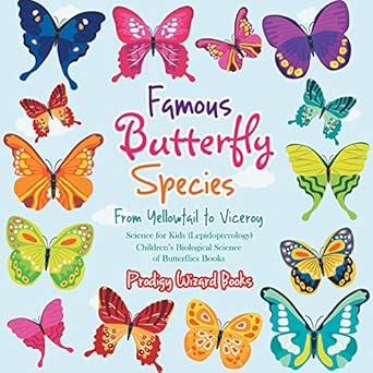 famous butterfly species from yellowtail to viceroy science for kids childrens biological science of
