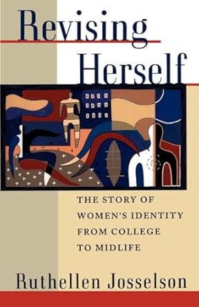 revising herself the story of womens identity from college to midlife 1st edition ruthellen josselson