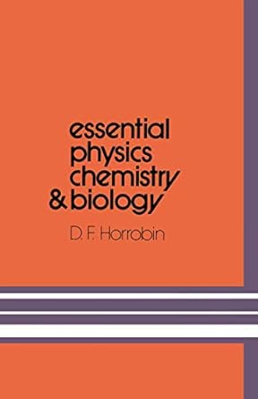 essential physics chemistry and biology 1st edition d f horrobin 0852000111, 978-0852000113