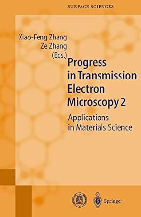 progress in transmission electron microscopy 2 applications in materials science 1st edition xiao feng zhang