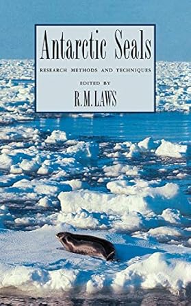 antarctic seals research methods and techniques 1st edition r m laws 0521443024, 978-0521443029