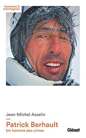 patrick berhault un homme des cimes 1st edition jean michel asselin 2723452182, 978-2723452182