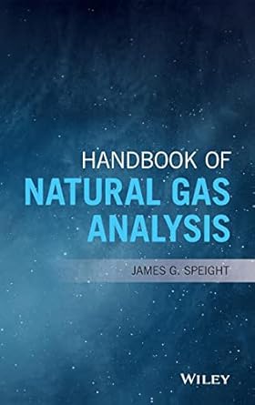 handbook of natural gas analysis 1st edition james g speight 111924028x, 978-1119240280
