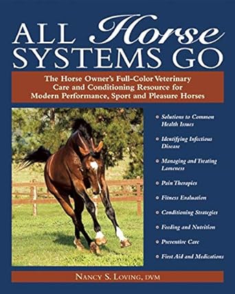 all horse systems go the horse owners full color veterinary care and conditioning resource for modern