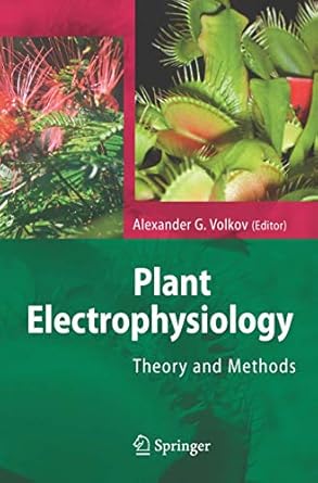 plant electrophysiology theory and methods 1st edition alexander g editor volkov 3540327177, 978-3540327172