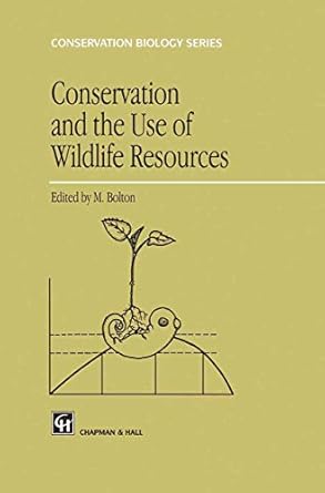 conservation and the use of wildlife resources 1st edition melvin bolton 0412713500, 978-0412713507