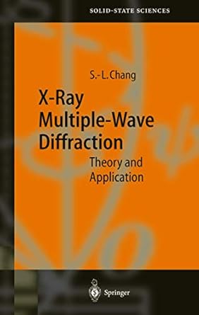 x ray multiple wave diffraction theory and application 1st edition shih lin chang 3540211969, 978-3540211969