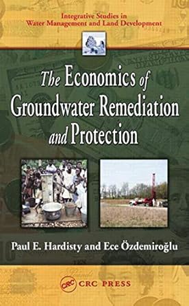 the economics of groundwater remediation and protection 1st edition paul e hardisty ,ece ozdemiroglu