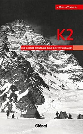 k2 une grande montagne pour de petits hommes 1st edition mirella tenderini 2344003266, 978-2344003268