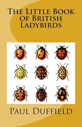 the little book of british ladybirds 1st edition paul duffield 1492376329, 978-1492376323