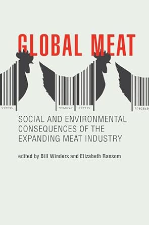 global meat social and environmental consequences of the expanding meat industry 1st edition bill winders