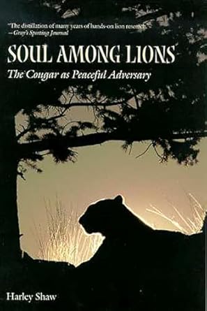 soul among lions the cougar as peaceful adversary 1st edition harley shaw 0816520844, 978-0816520848