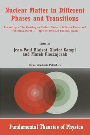 nuclear matter in different phases and transitions proceedings of the workshop nuclear matter in differential